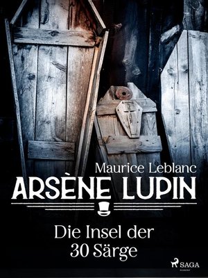cover image of Arsène Lupin--Die Insel der 30 Särge
